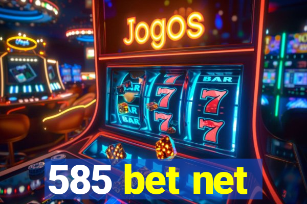 585 bet net